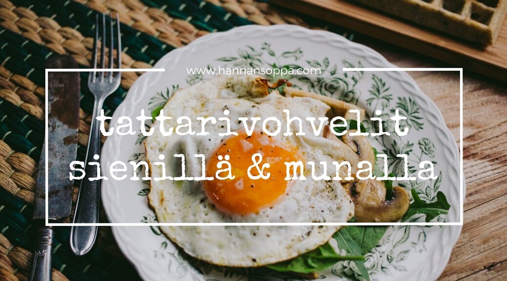 Tattarivohvelit / Hannan soppa